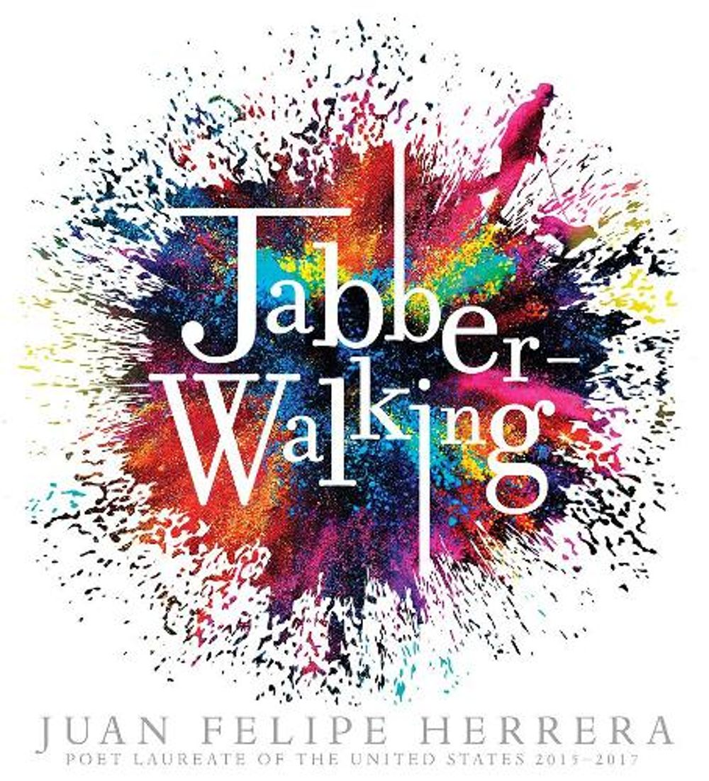 Jabberwalking by Juan Felipe Herrera - ISBN: 9780763692643