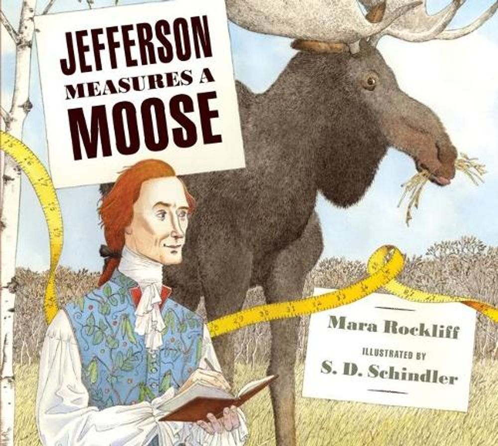 Jefferson Measures a Moose by Mara Rockliff - ISBN: 9780763694104