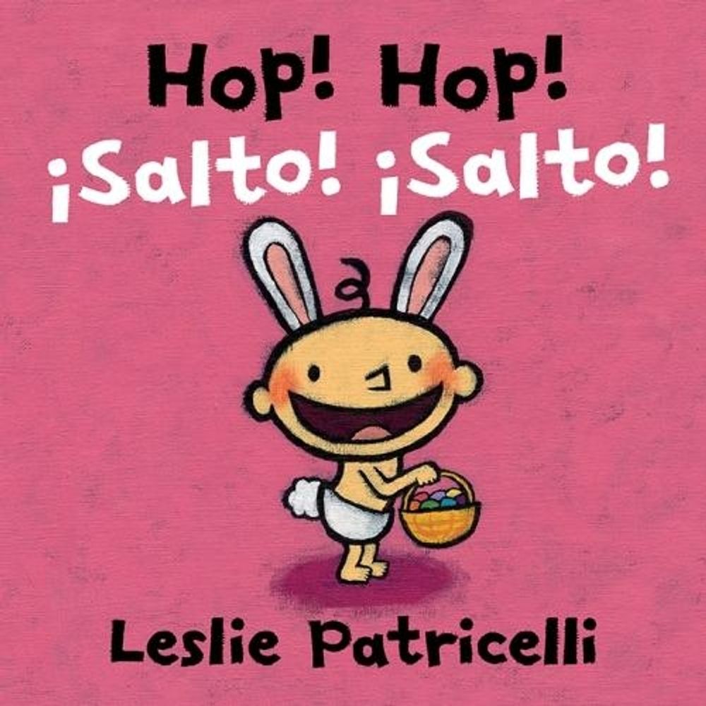 Hop! Hop!/¡Salto! ¡Salto! by Leslie Patricelli - ISBN: 9780763695255