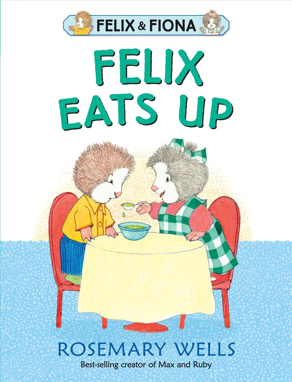 Felix Eats Up by Rosemary Wells - ISBN: 9780763695484