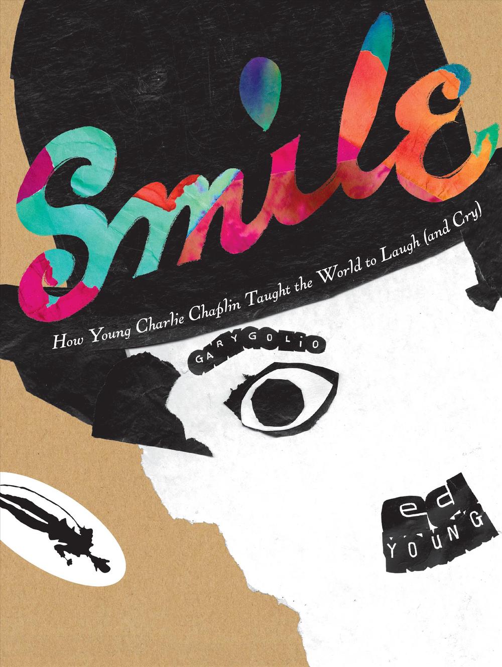 Smile: How Young Charlie Chaplin Taught the World to Laugh (and Cry), 9780763697617