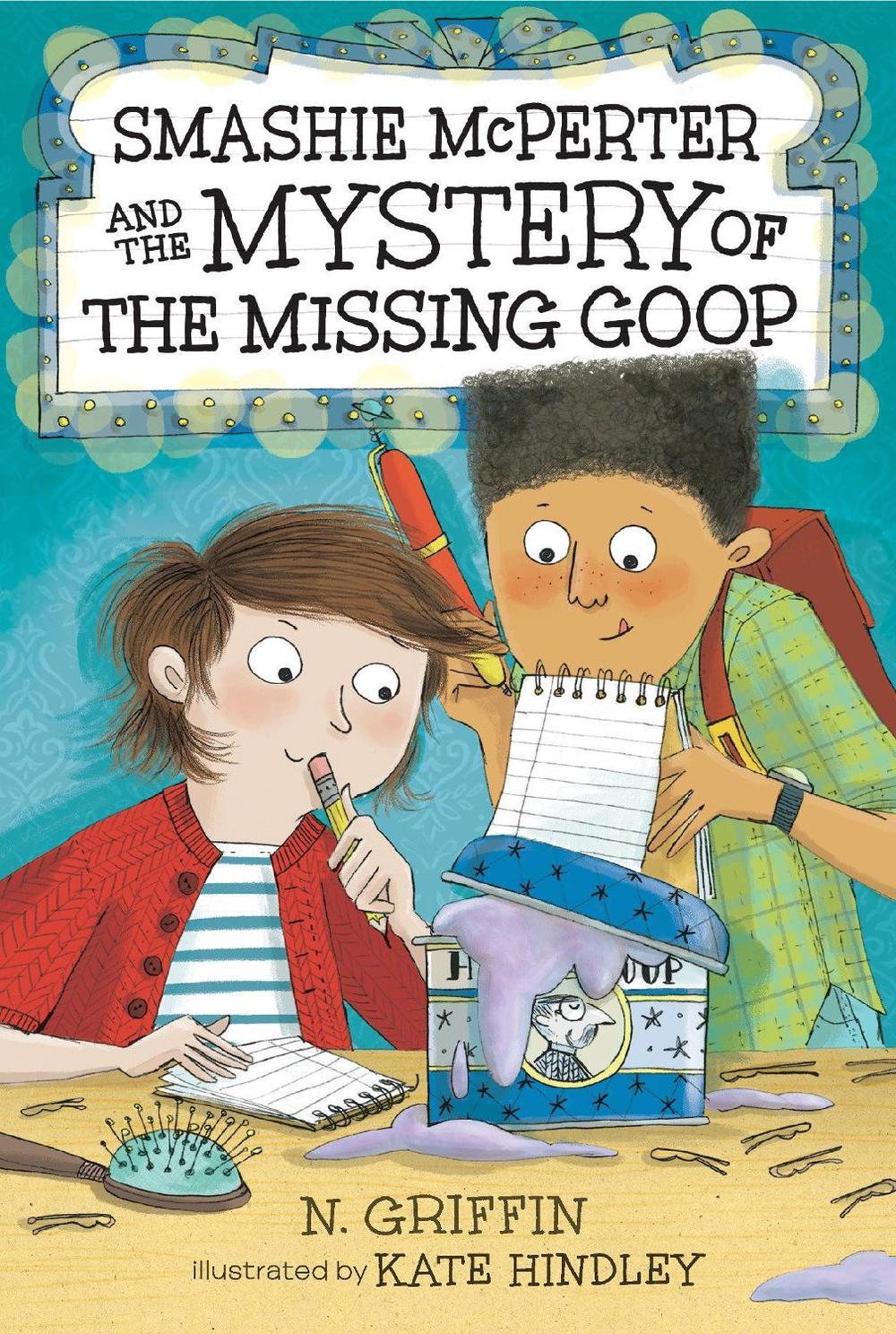 Smashie McPerter and the Mystery of the Missing Goop by N. Griffin - ISBN: 9780763697952