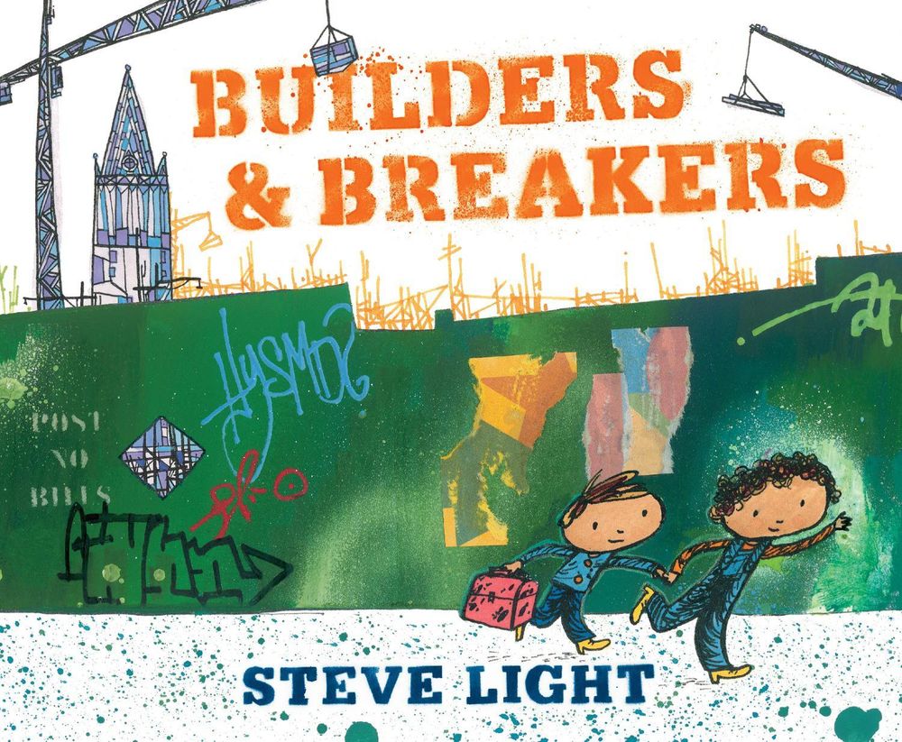 Builders and Breakers by Steve Light - ISBN: 9780763698720