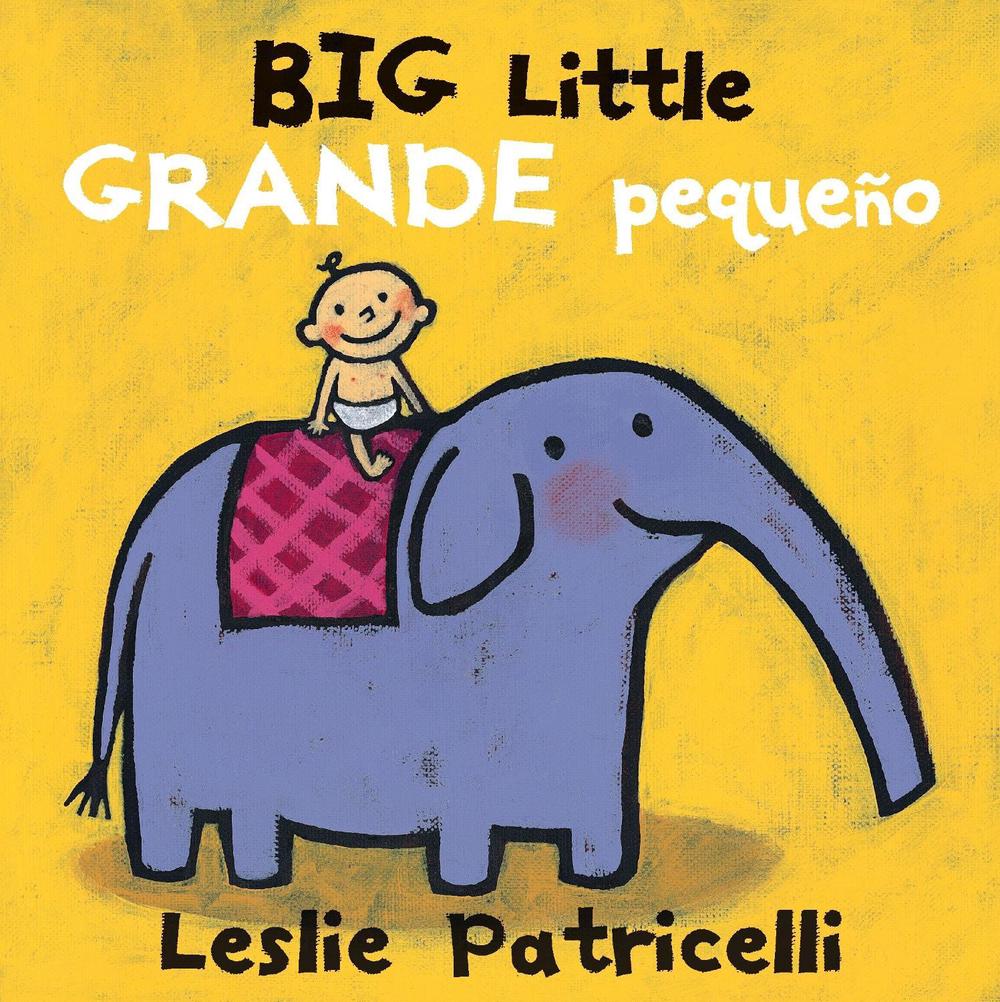 Big Little / Grande pequeño by Leslie Patricelli - ISBN: 9780763699666