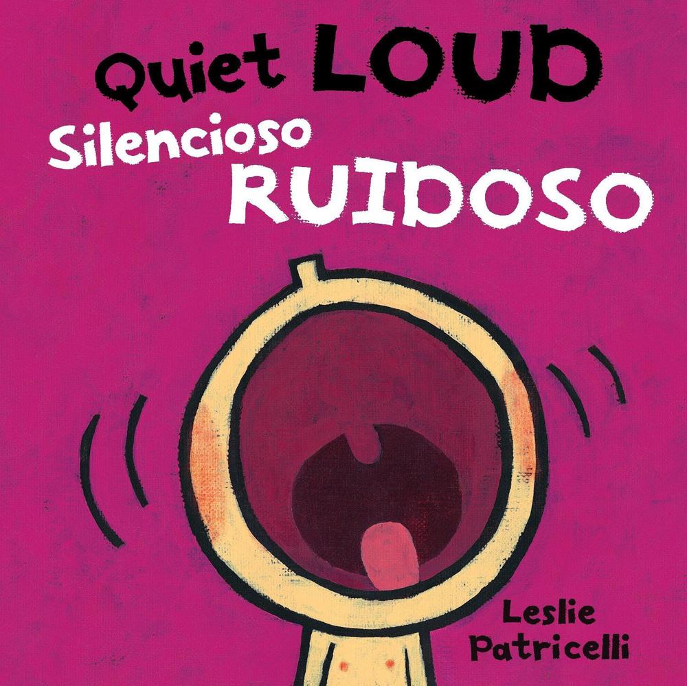 Quiet Loud / Silencioso ruidoso by Leslie Patricelli - ISBN: 9780763699765