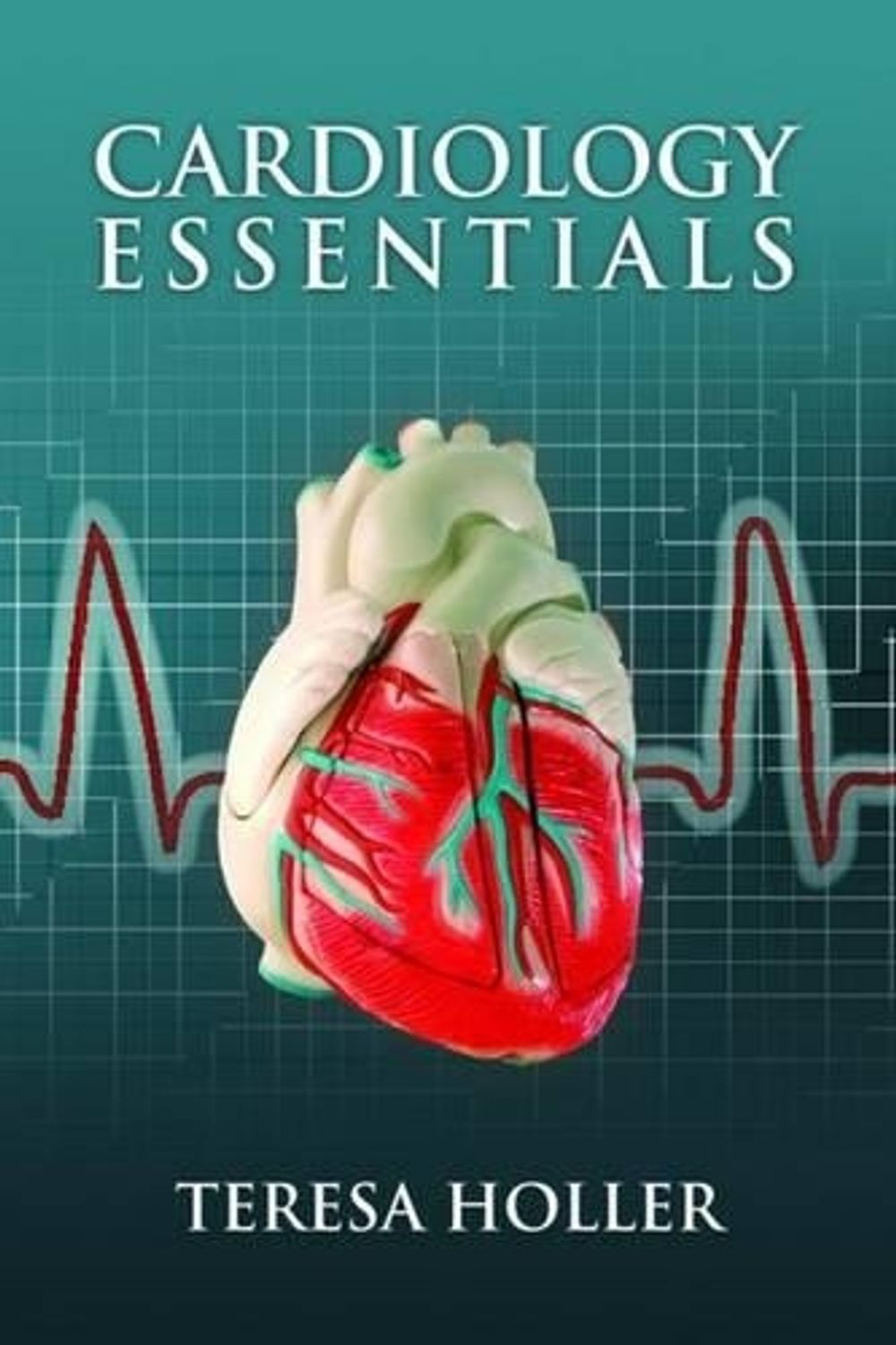 Cardiology Essentials by Teresa Holler - ISBN: 9780763750763