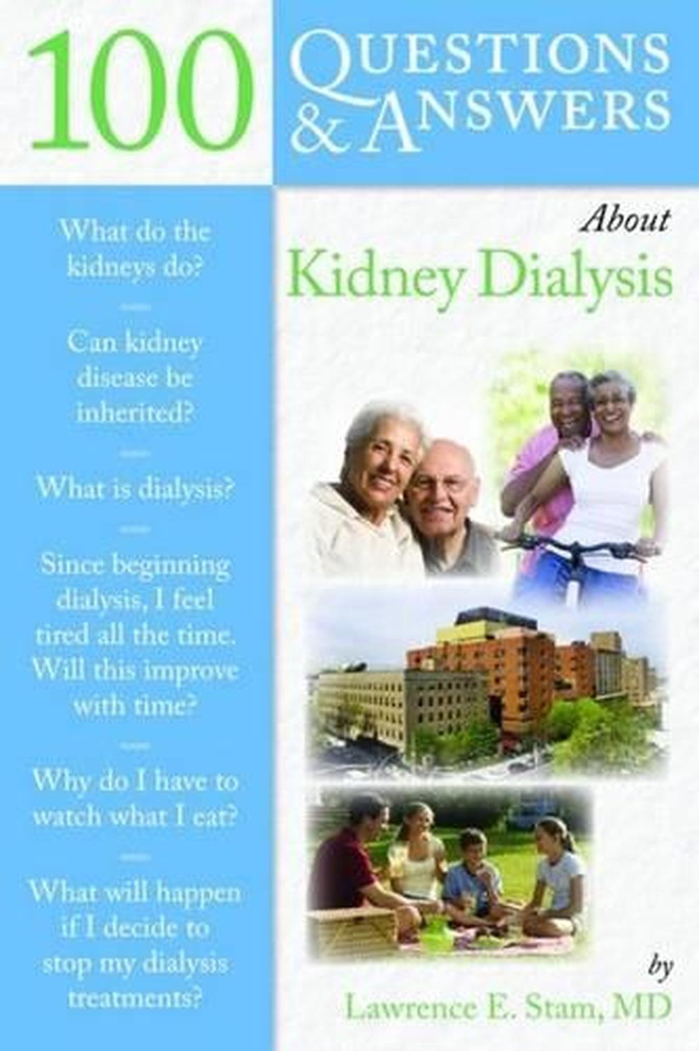 100 Questions & Answers About Kidney Dialysis by Lawrence E. Stam - ISBN: 9780763754174