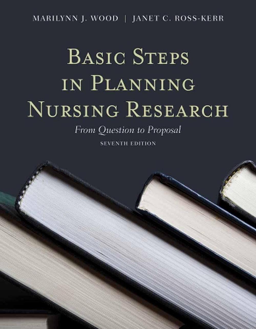 Basic Steps in Planning Nursing Research: from Question to Proposal by Marilynn J. Wood - ISBN: 9780763771799