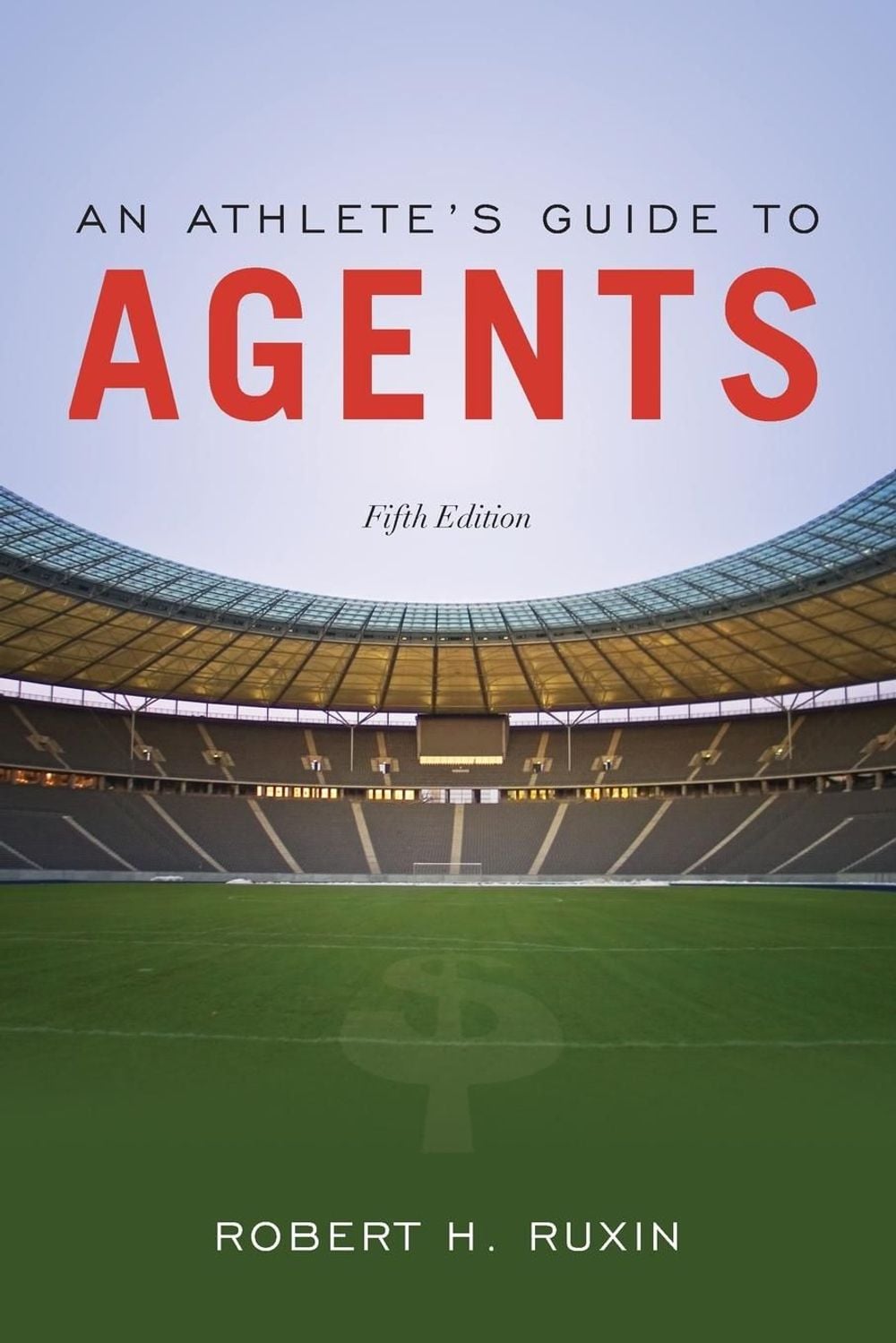 An Athlete's Guide to Agents by Robert H. Ruxin - ISBN: 9780763776114