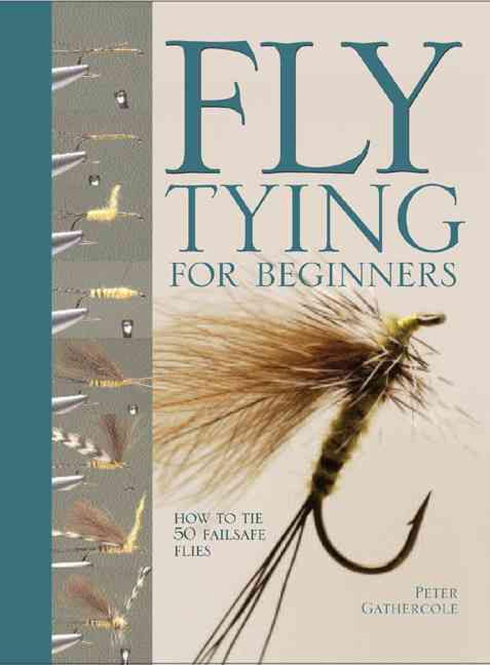 Fly Tying for Beginners by Peter Gathercole, Hardcover
