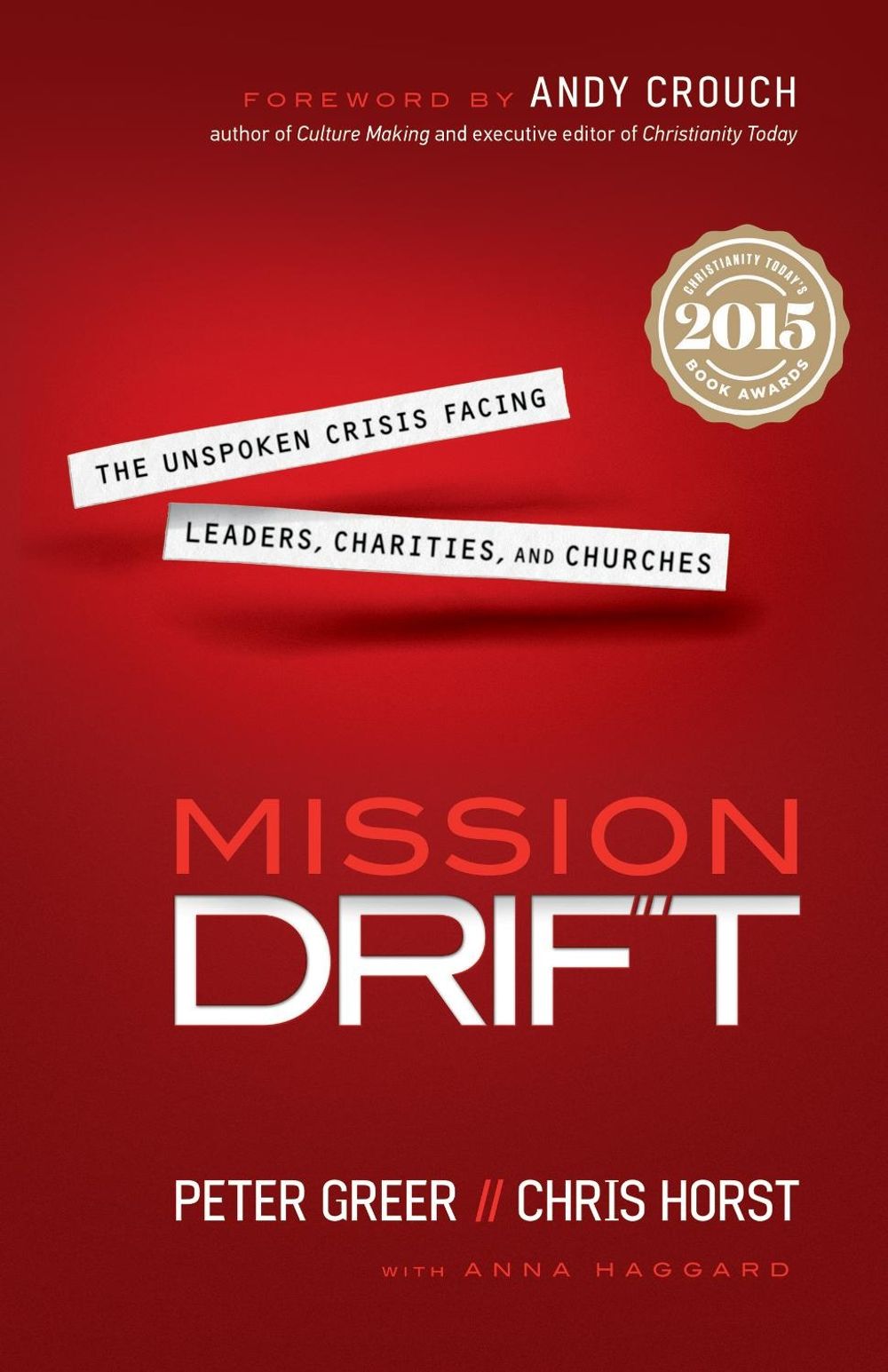Mission Drift – The Unspoken Crisis Facing Leaders, Charities, and Churches by Peter Greer - ISBN: 9780764211645