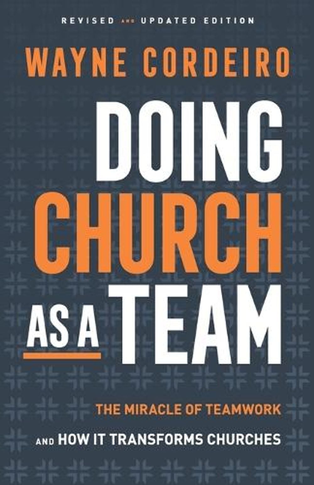 Doing Church as a Team by Wayne Cordeiro - ISBN: 9780764218484