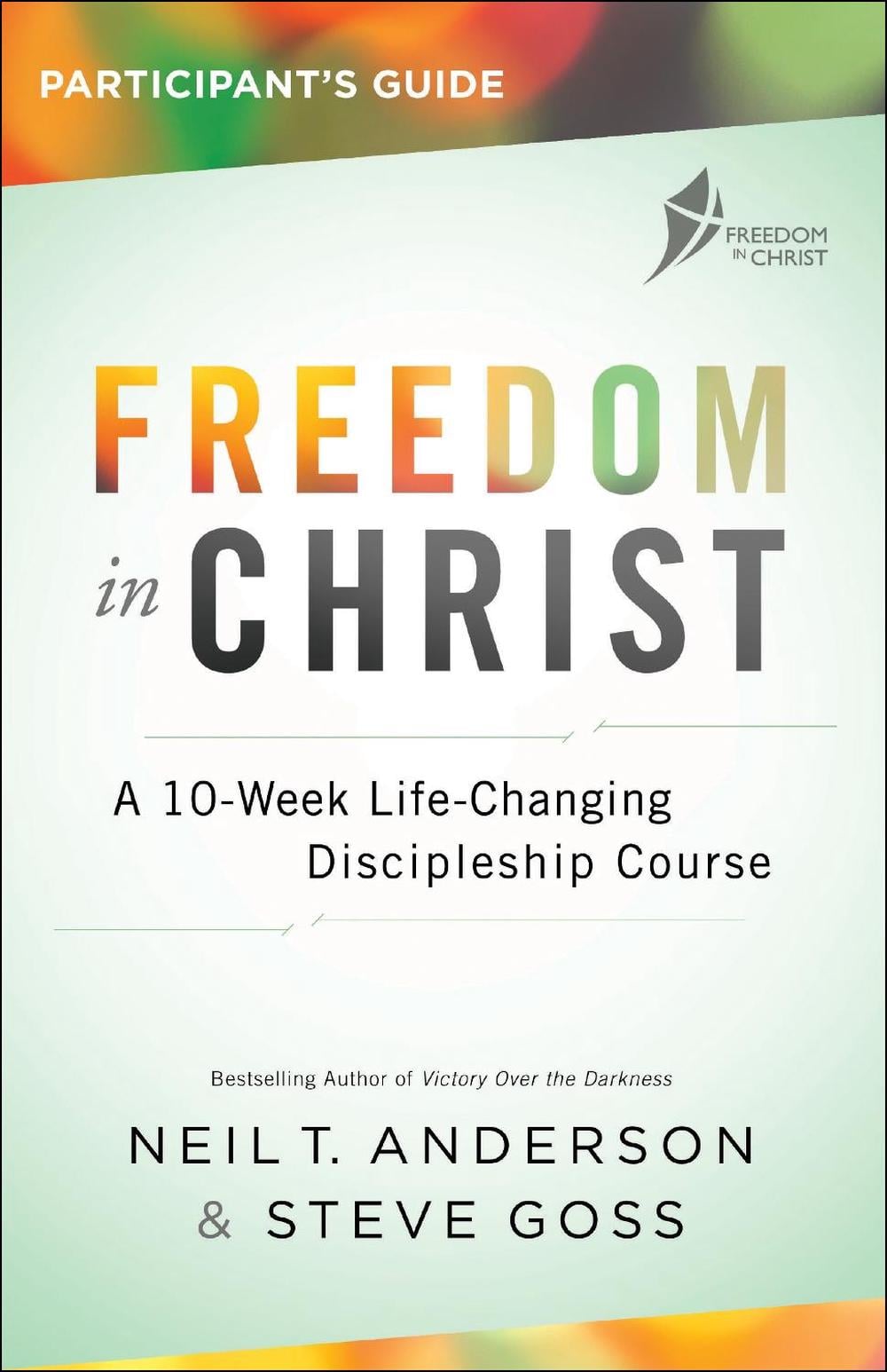 Freedom in Christ Participant's Guide by Neil T. Anderson - ISBN: 9780764219535