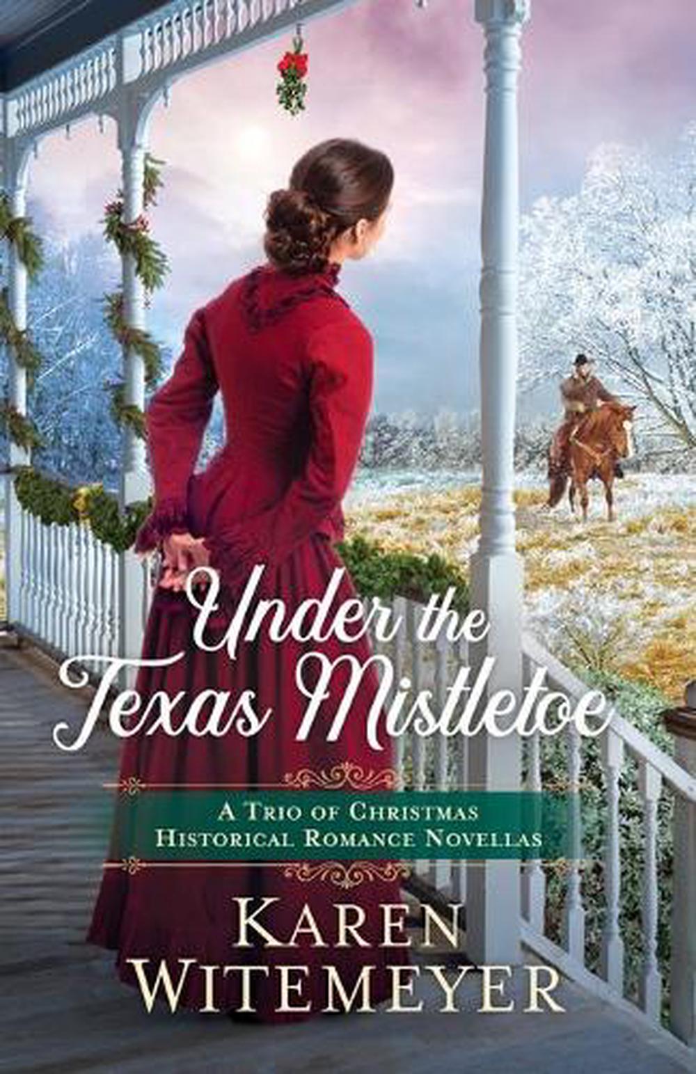 Under the Texas Mistletoe – A Trio of Christmas Historical Romance Novellas, 9780764239311