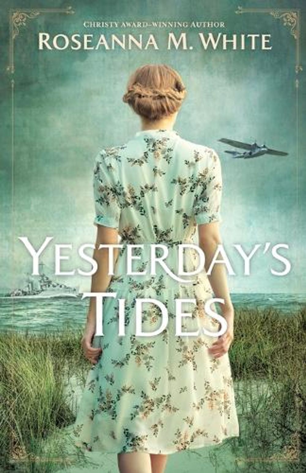 Yesterday`s Tides by Roseanna M. White - ISBN: 9780764240010