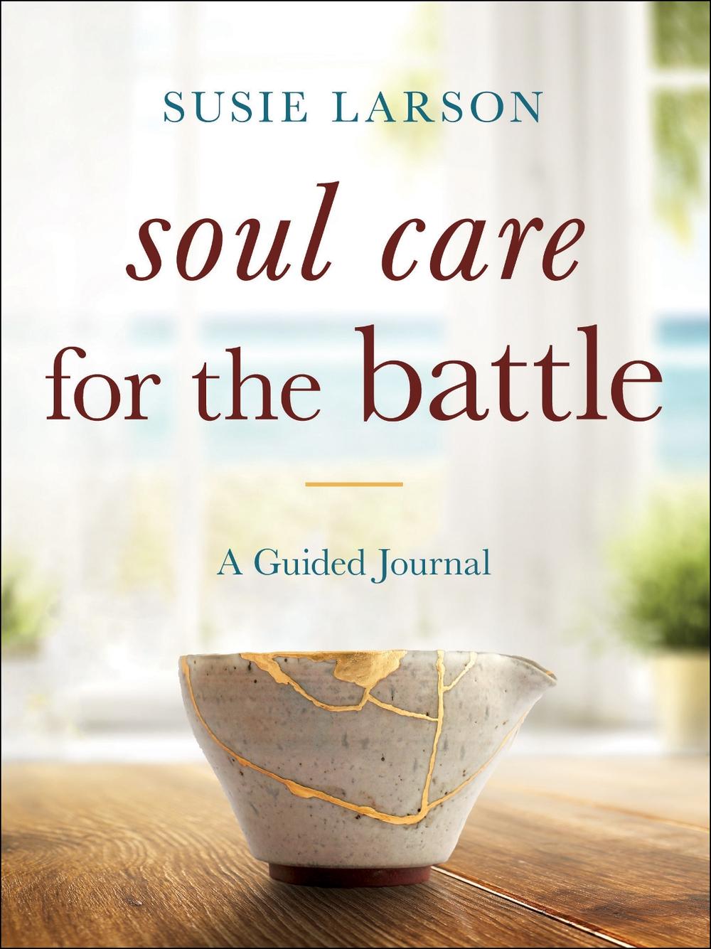 Soul Care for the Battle – A Guided Journal, 9780764241437