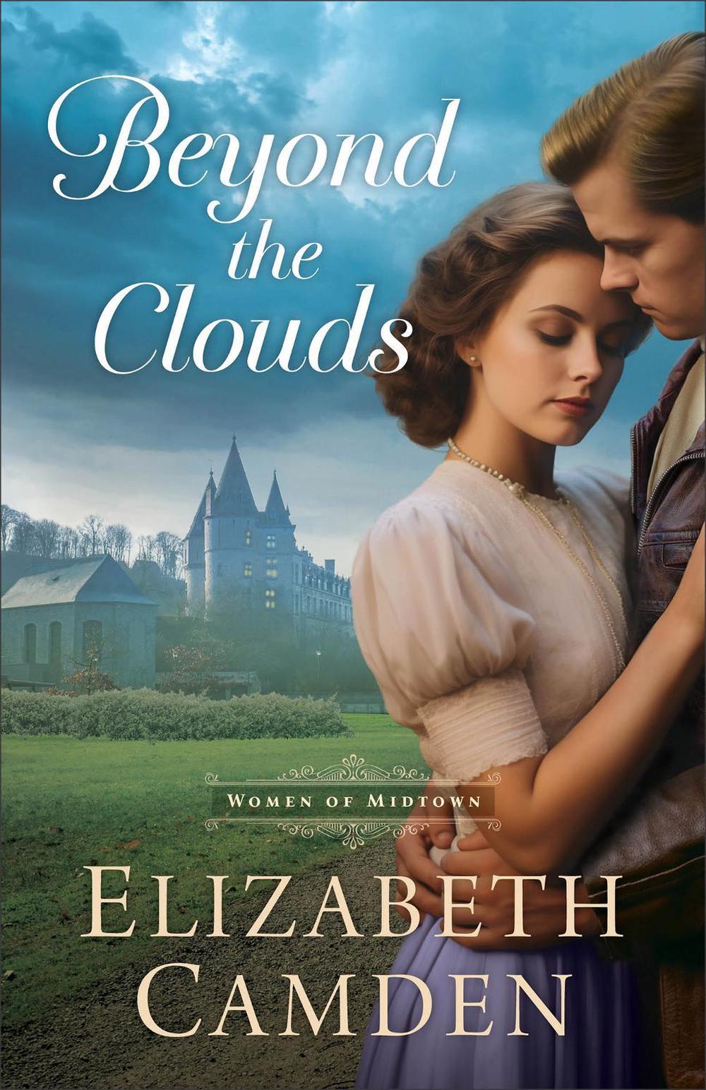 Beyond the Clouds by Elizabeth Camden - ISBN: 9780764241734