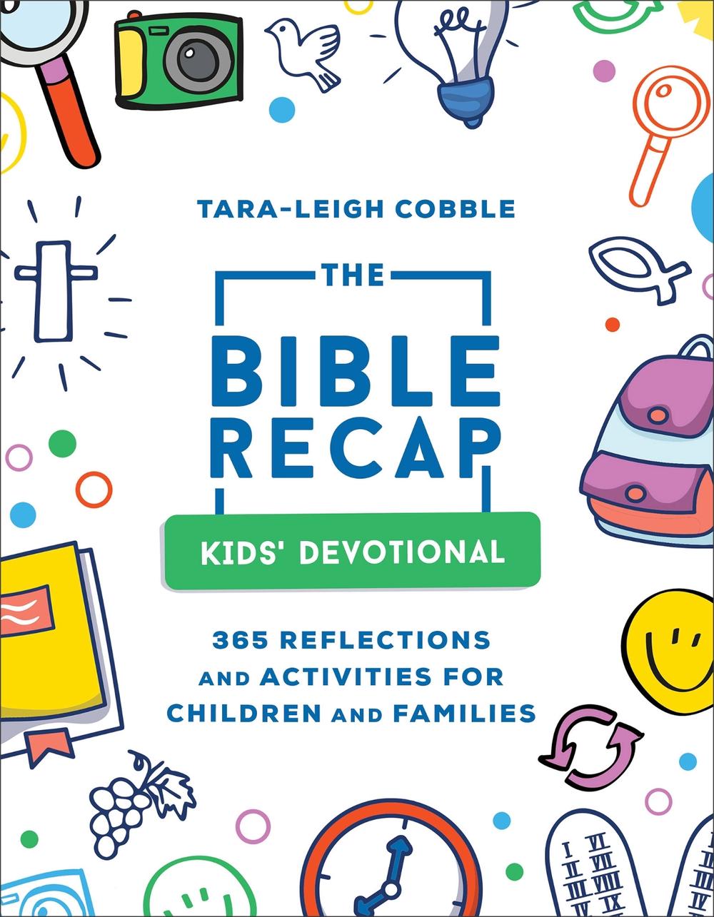 The Bible Recap Kids` Devotional – 365 Reflections and Activities for Children and Families, 9780764242533