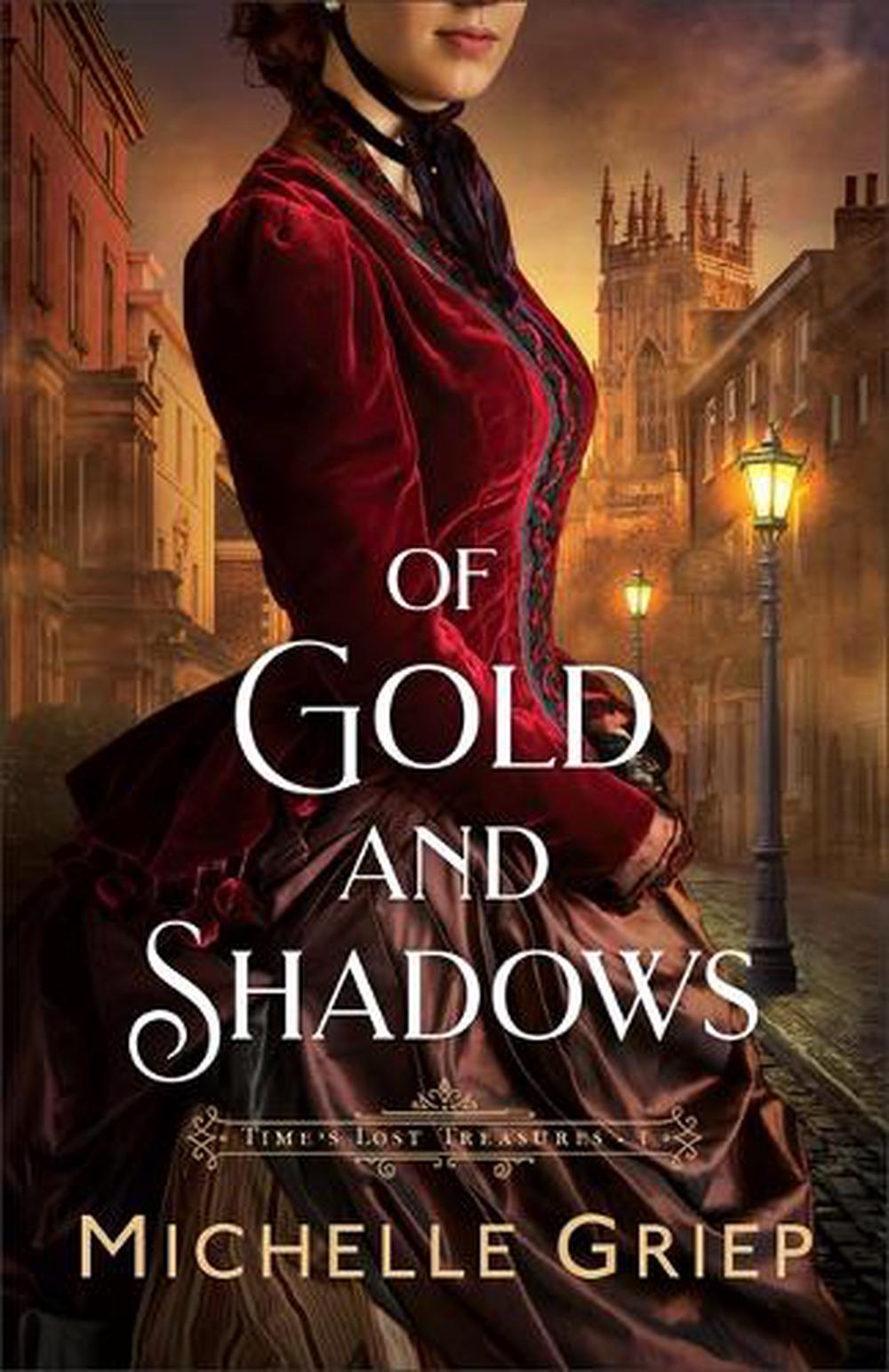 Of Gold and Shadows by Michelle Griep - ISBN: 9780764242564