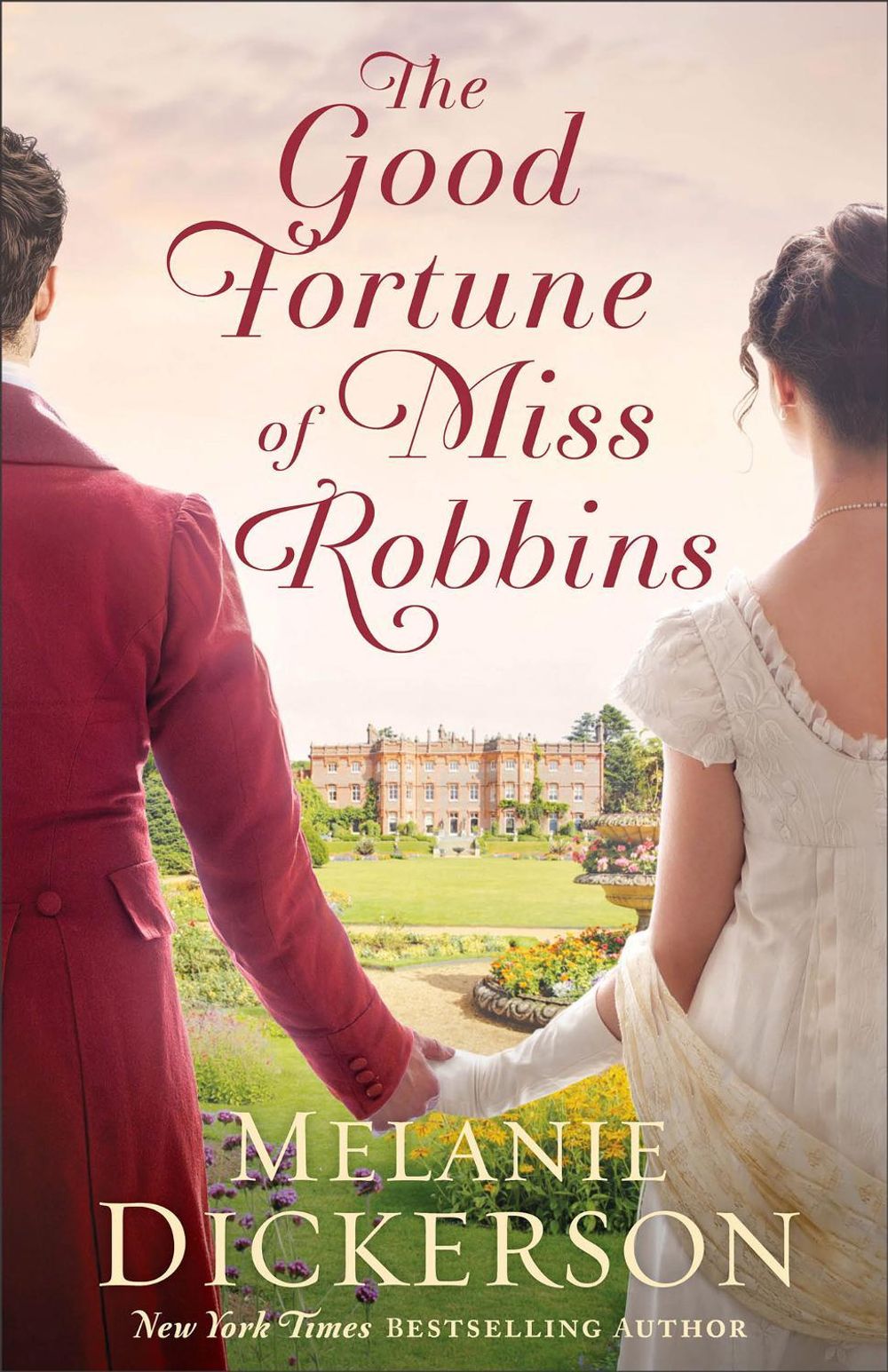 The Good Fortune of Miss Robbins by Melanie Dickerson - ISBN: 9780764245220