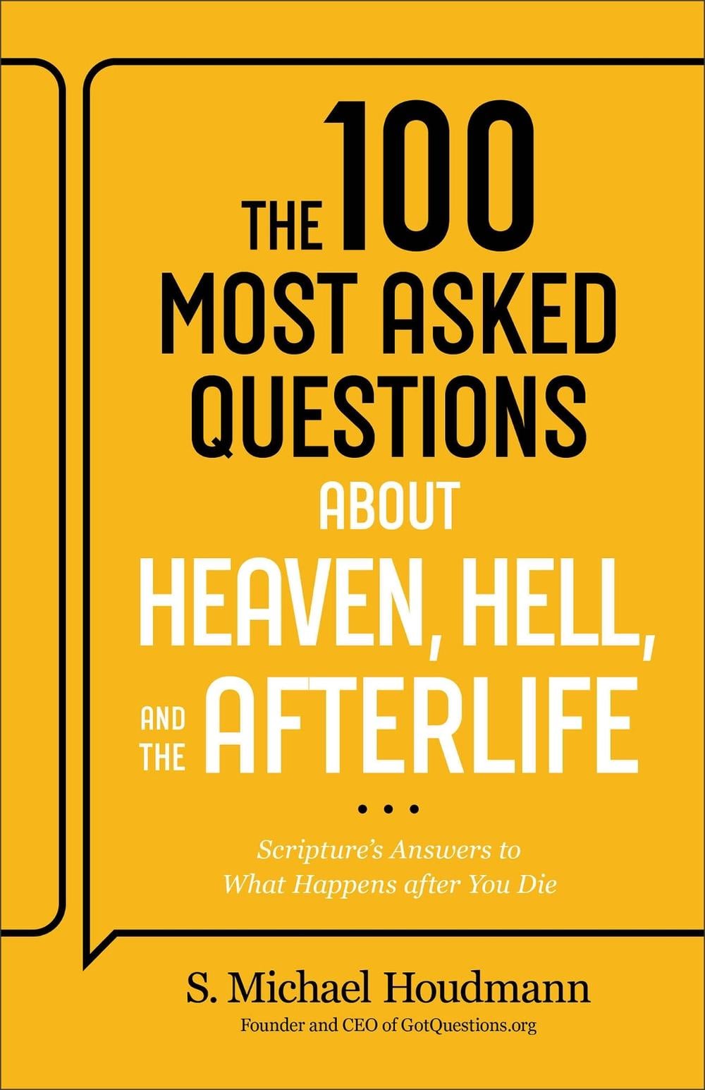 The 100 Most Asked Questions about Heaven, Hell, and the Afterlife by S. Michael Houdmann - ISBN: 9780764245794