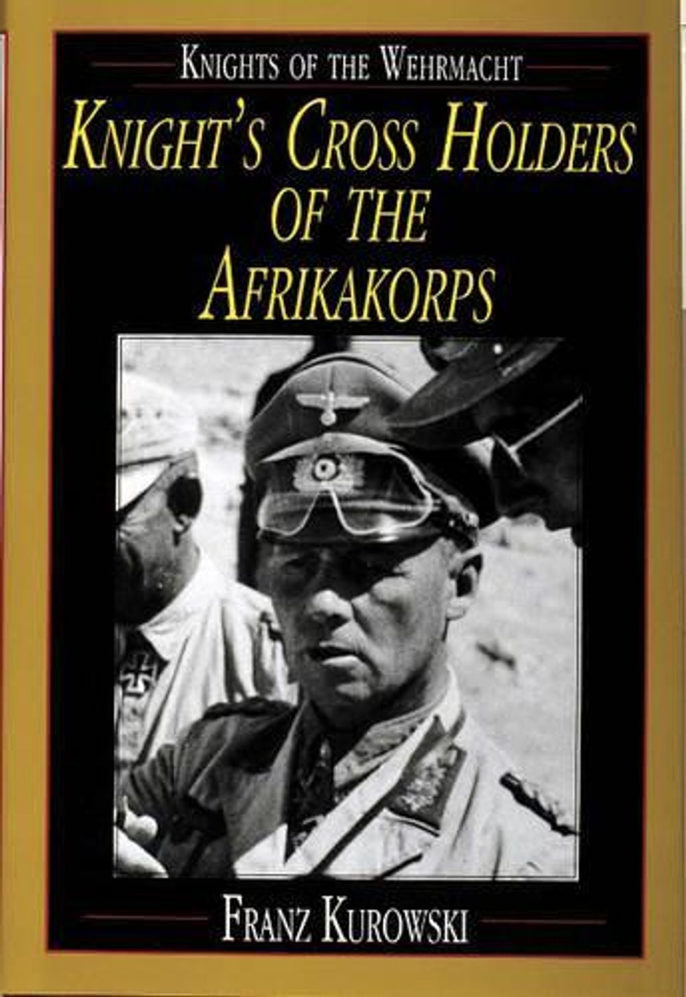 Knights of the Wehrmacht by Franz Kurowski - ISBN: 9780764300660