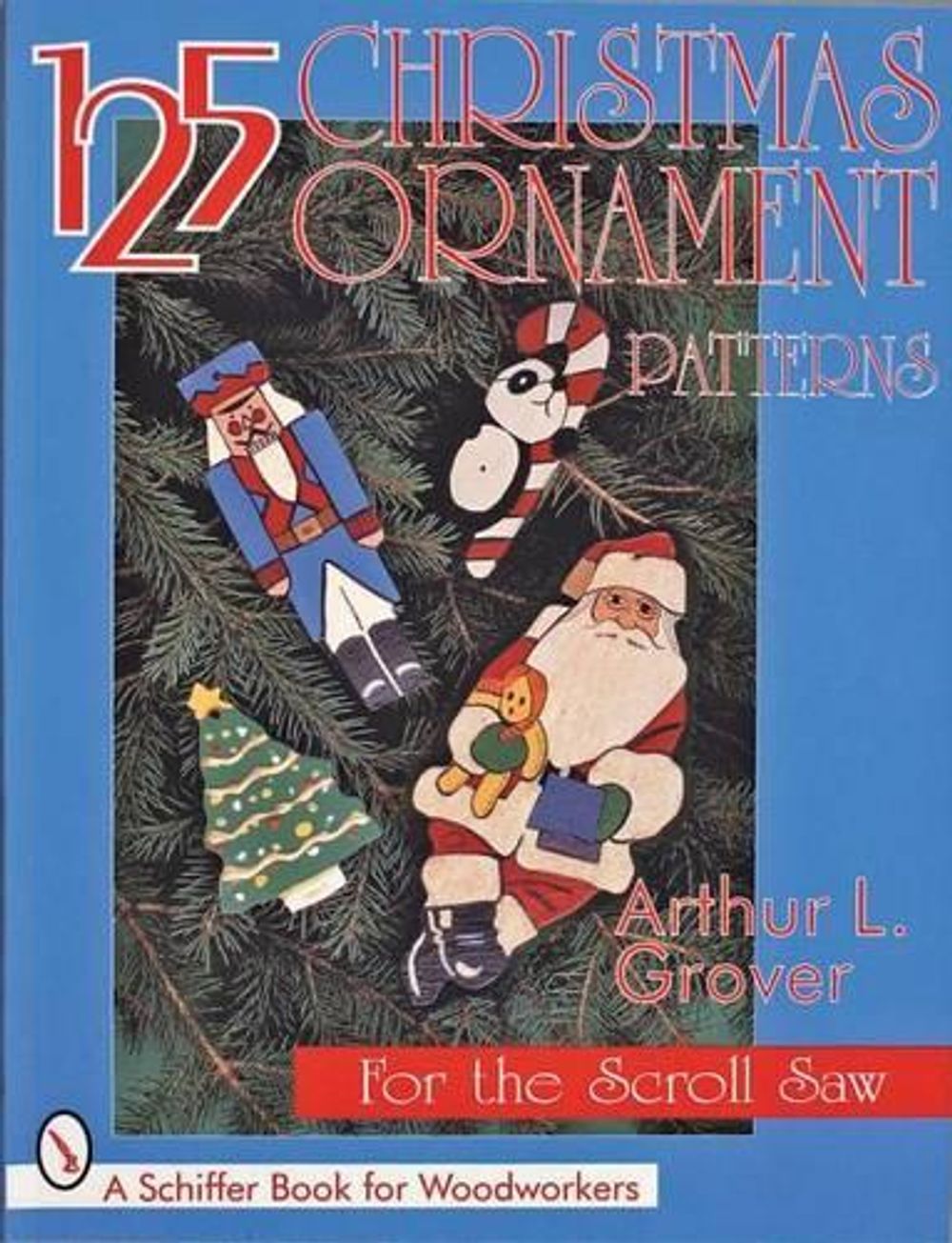 125 Christmas Ornament Patterns for the Scroll Saw by Arthur L. Grover ...