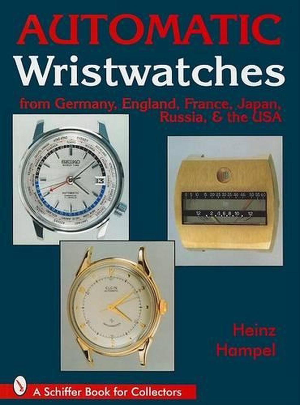 Automatic Wristwatches from Germany, England, France, Japan, Russia and the USA, 9780764303791