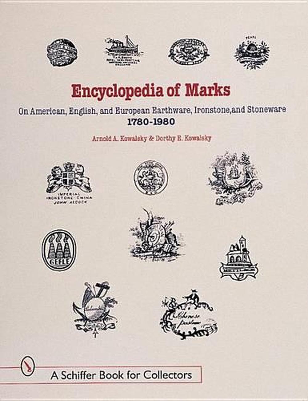 Encyclopedia of Marks on American, English, and European Earthenware, Ironstone, and Stoneware: 1780-1980, 9780764307317
