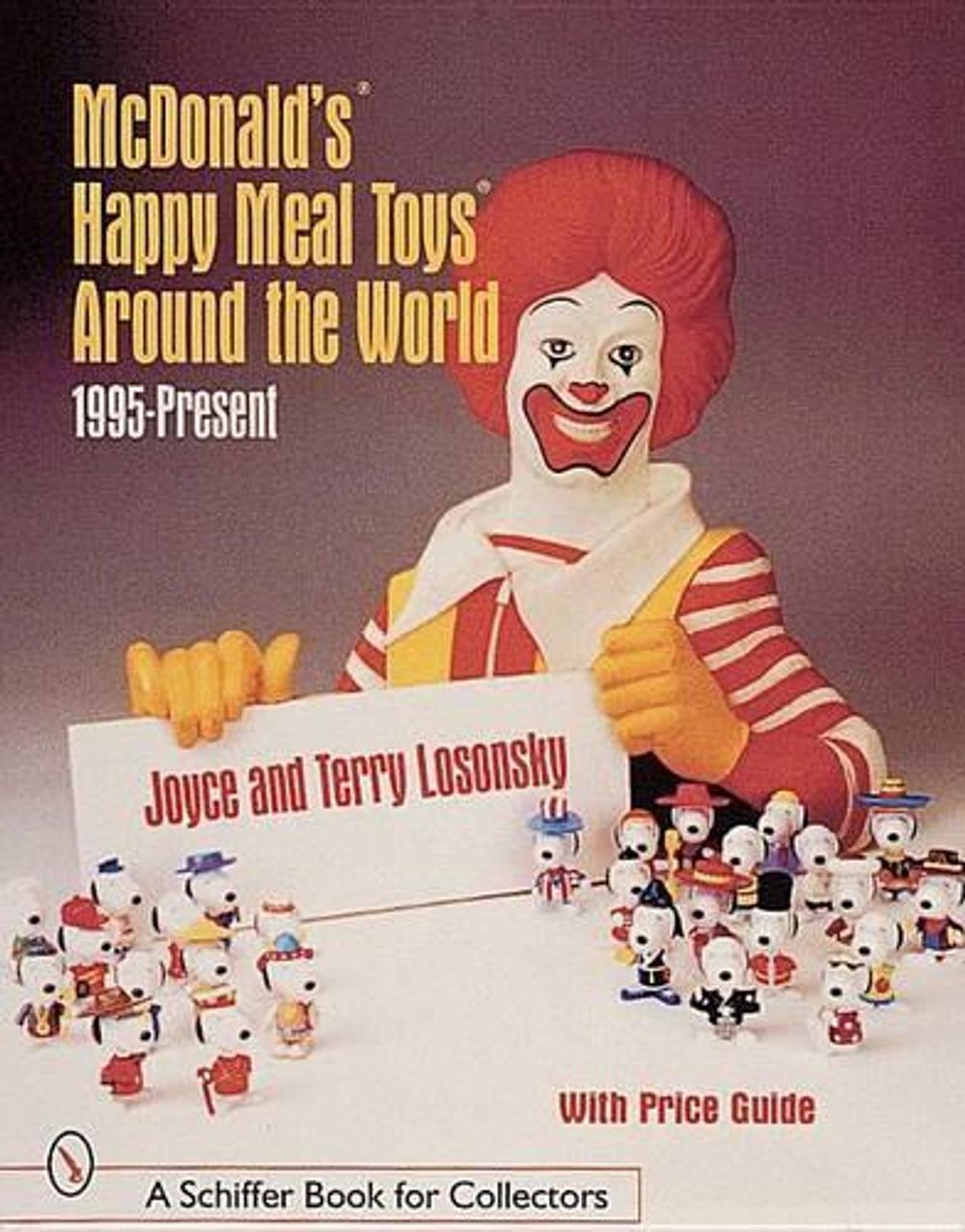 McDonald's® Happy Meal Toys®  Around the World by Joyce & Terry Losonsky - ISBN: 9780764309601