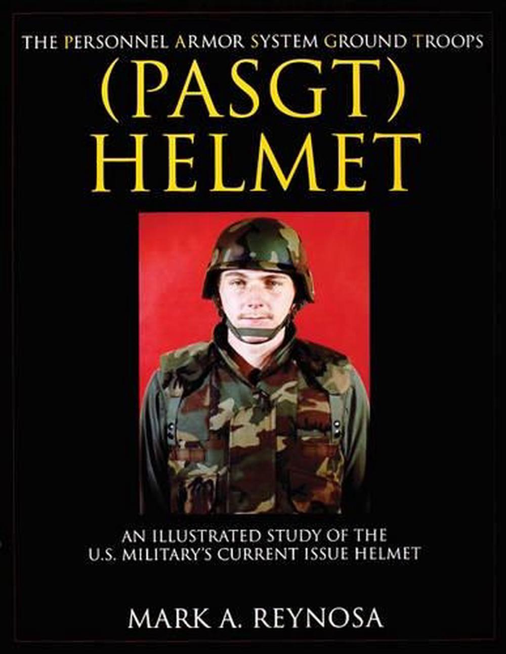 The Personnel Armor System Ground Troops (PASGT) Helmet, 9780764310348
