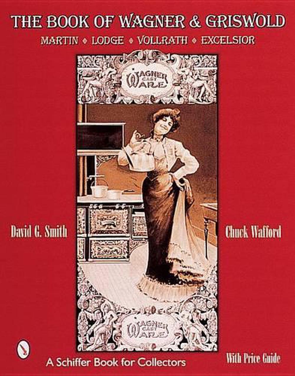 The Book of Wagner & Griswold by David G. Smith - ISBN: 9780764311918