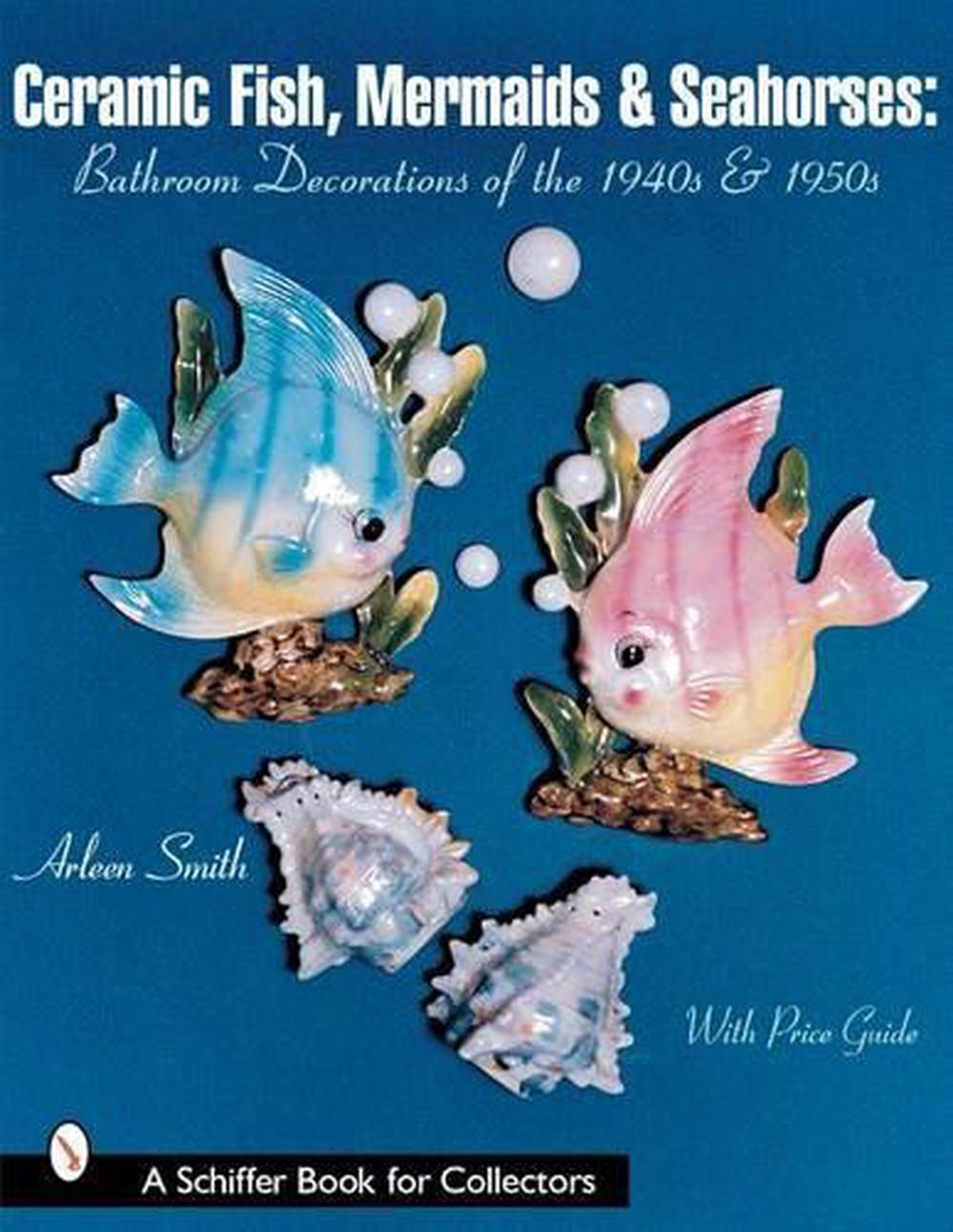 Ceramic Fish, Mermaids & Seahorses, 9780764313370