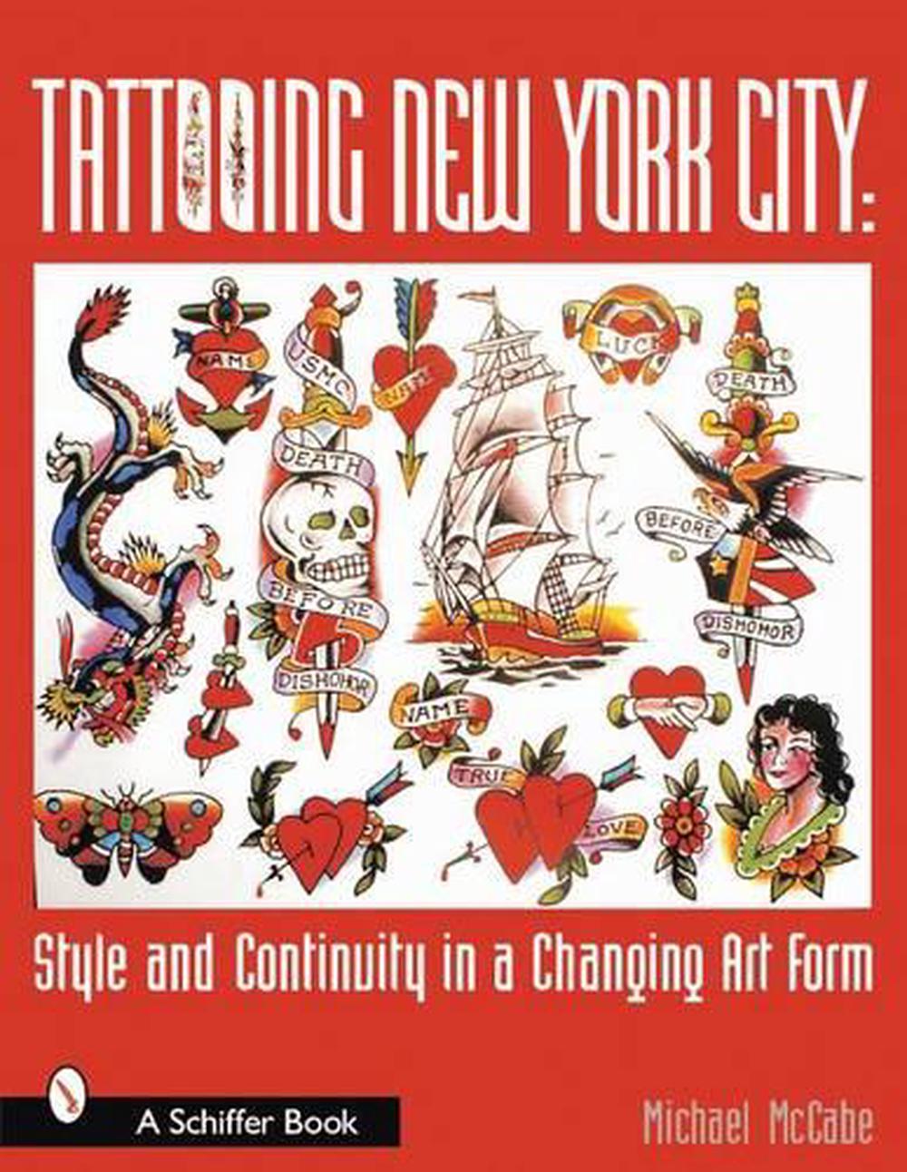 Tattooing New York City: Style and Continuity in a Changing Art Form, 9780764313882