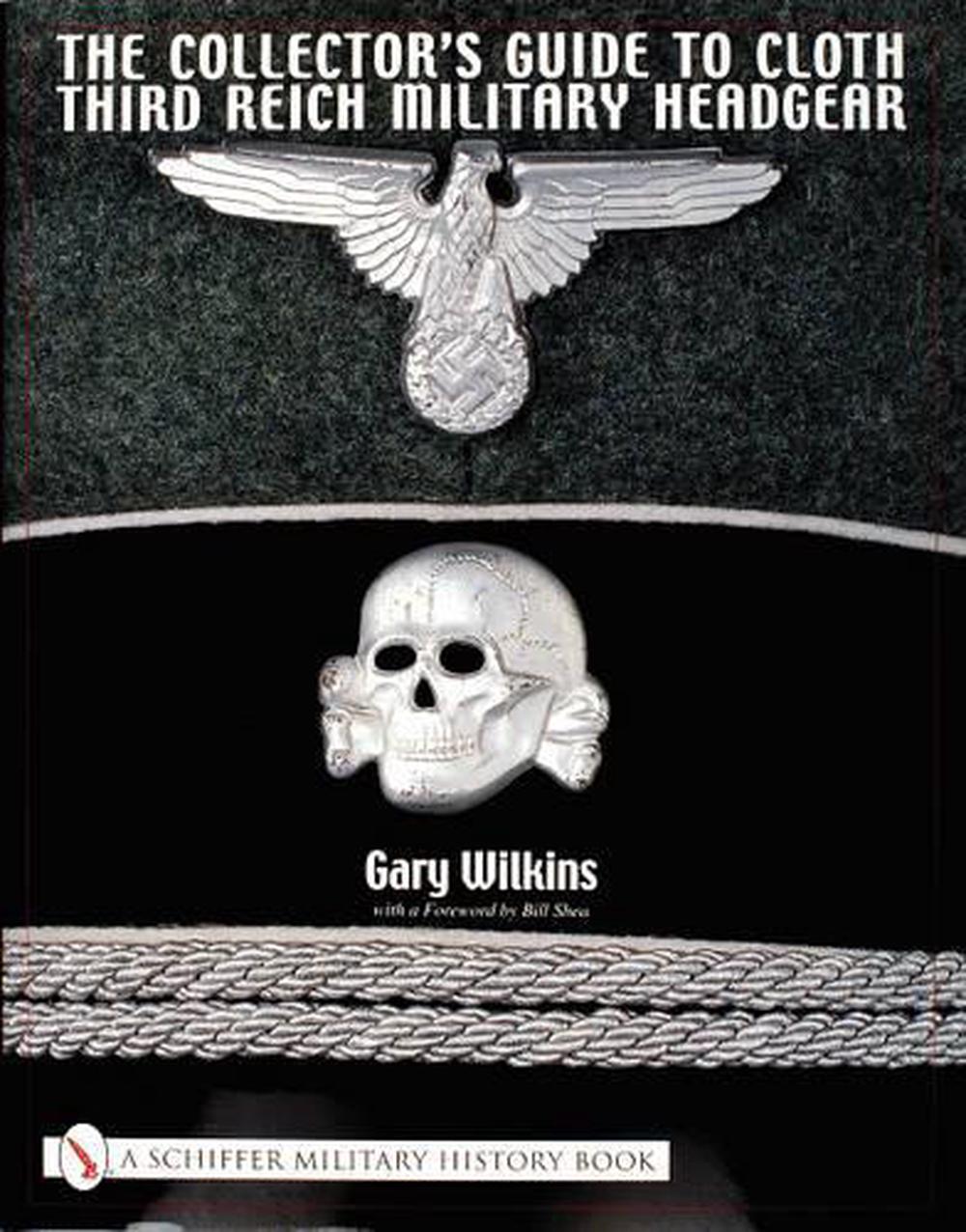 The Collector's Guide to Cloth Third Reich Military Headgear, 9780764314285
