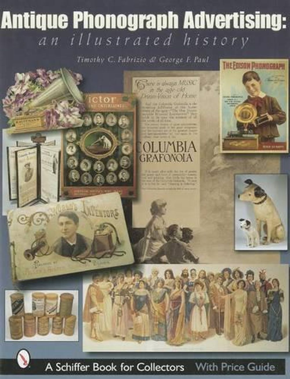 Antique Phonograph Advertising, An Illustrated History by Timothy C. Fabrizio - ISBN: 9780764315176