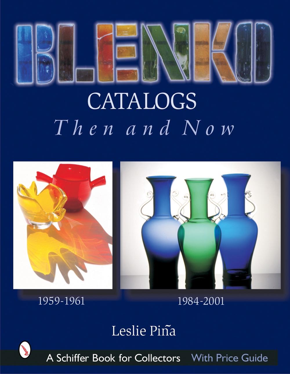 Blenko Catalogs Then & Now, 9780764316517