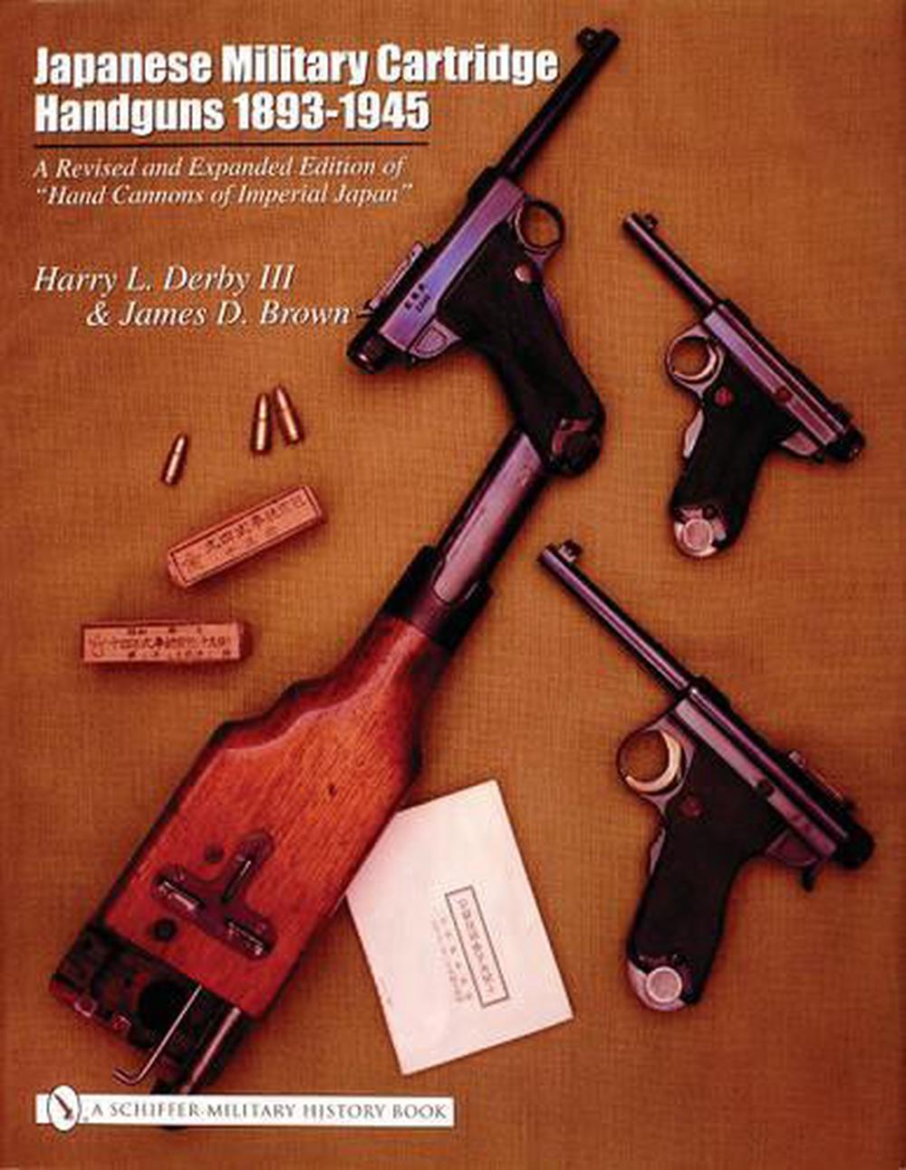 Japanese Military Cartridge Handguns 1893-1945, 9780764317804