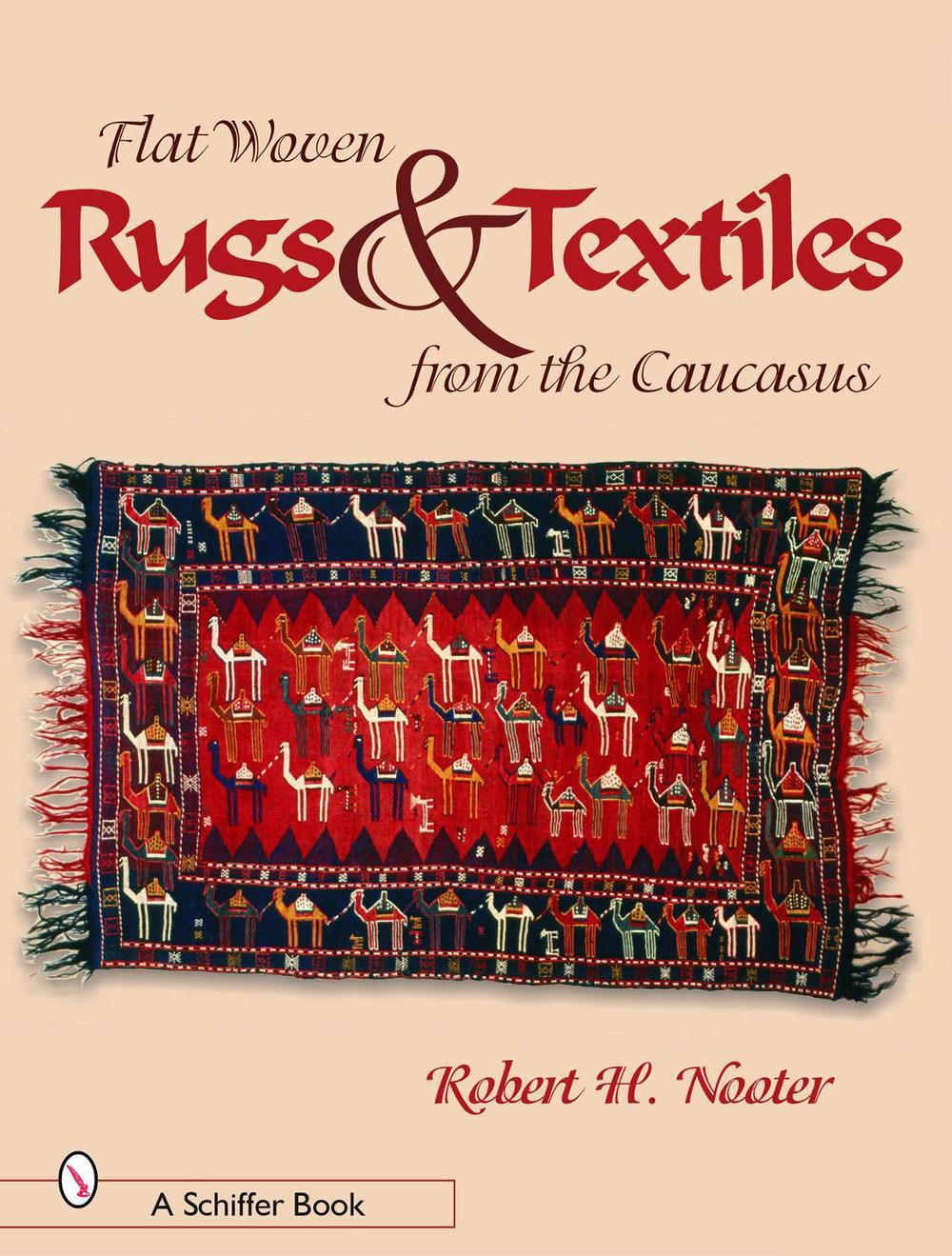 Flat-woven Rugs & Textiles from the Caucasus, 9780764319617
