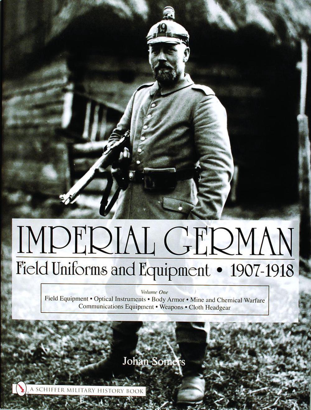 Imperial German Field Uniforms and Equipment 1907-1918, 9780764322617