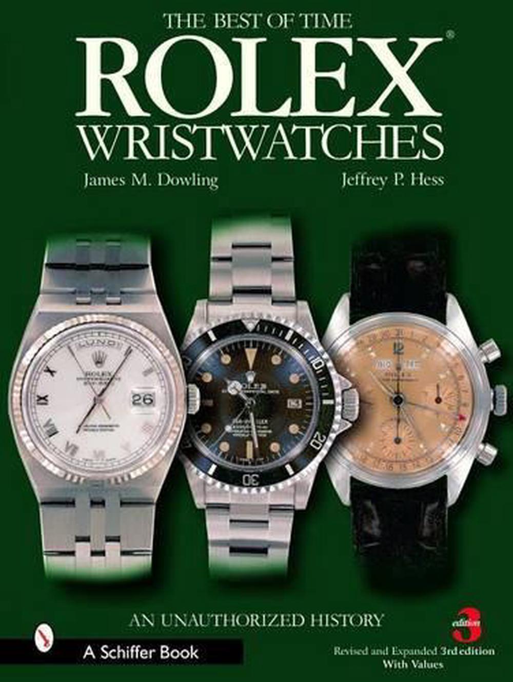The Best of Time Rolex Wristwatches An Unauthorized History by James M