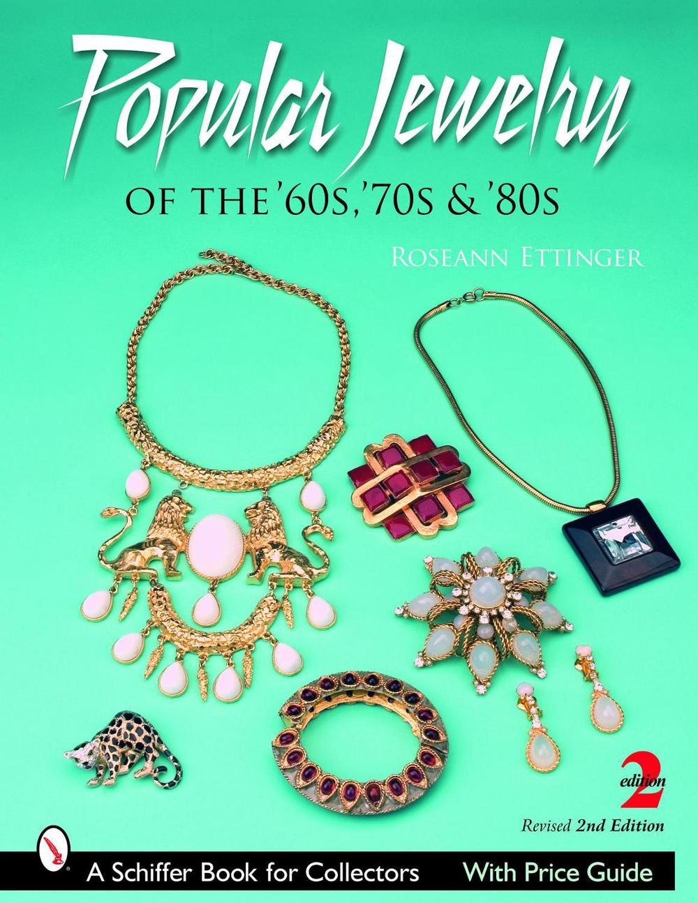 Popular Jewelry of the '60s, '70s & '80s by Roseann Ettinger - ISBN: 9780764324703