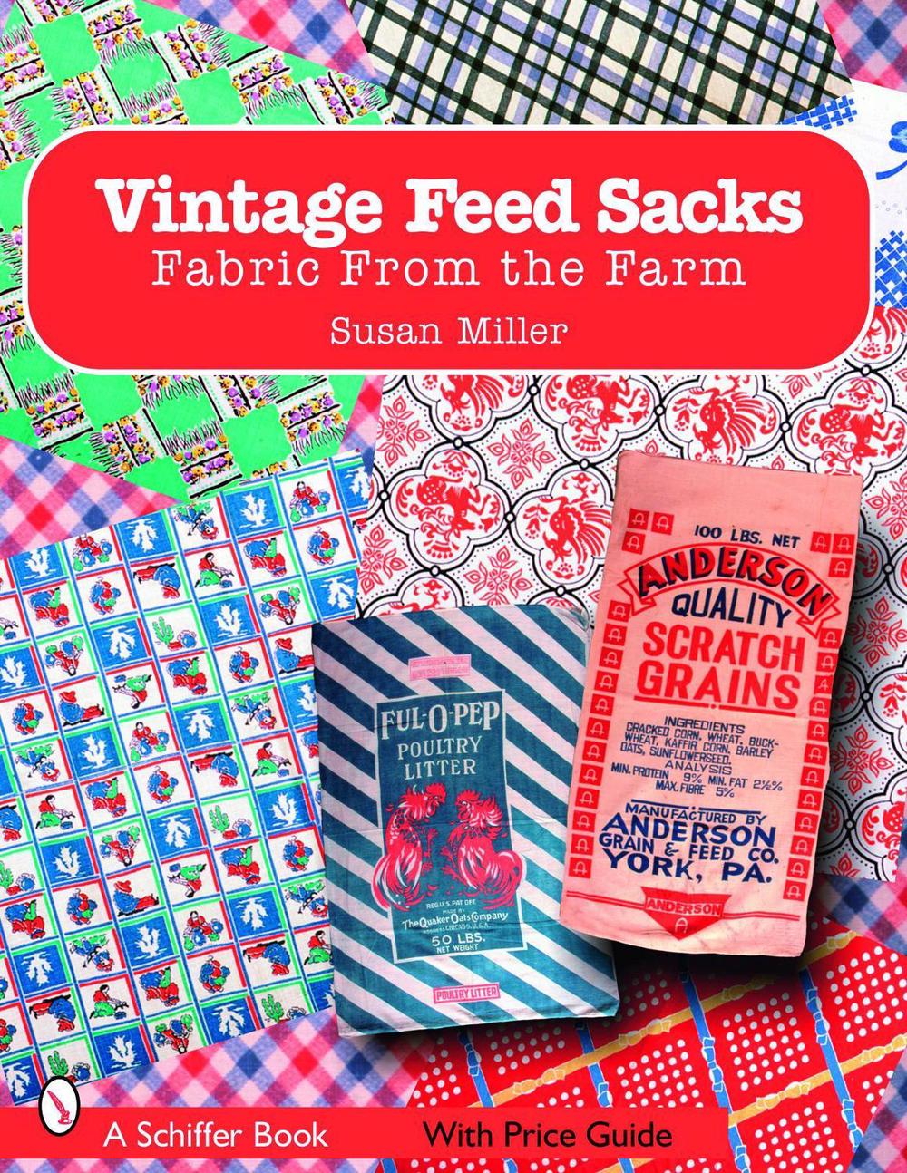 Vintage Feed Sacks by Susan Miller - ISBN: 9780764326110