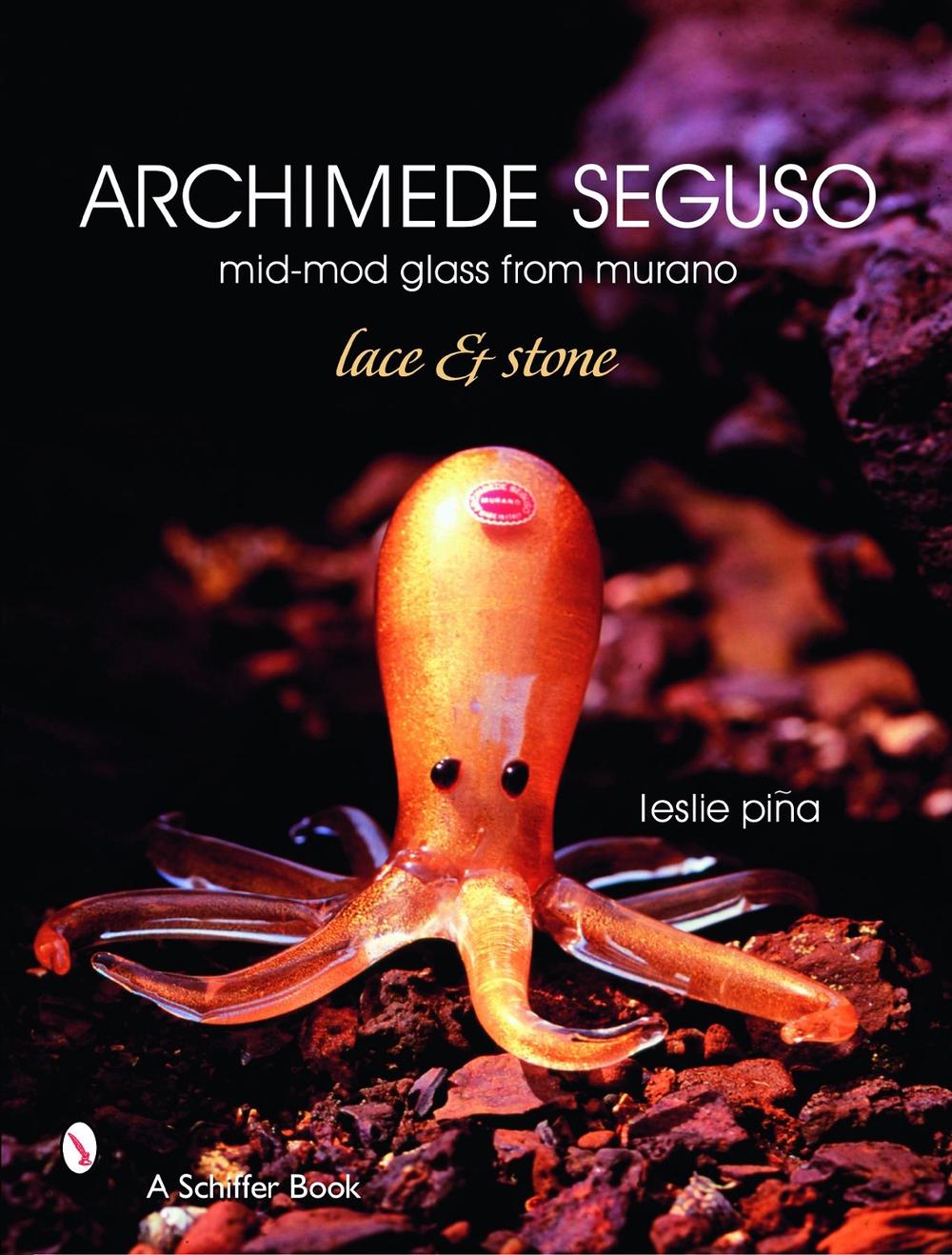 Archimede Seguso: Mid-mod Glass from Murano, 9780764326615