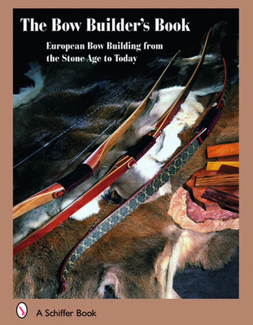 The Bowbuilder's Book, 9780764327896