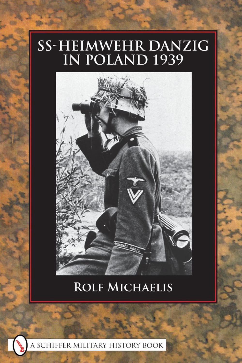 SS-Heimwehr Danzig in Poland 1939 by Rolf Michaelis - ISBN: 9780764329432