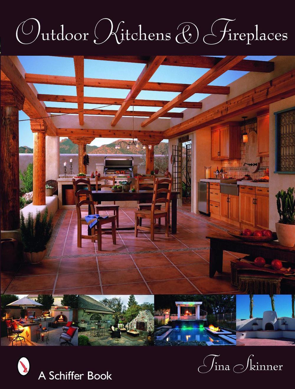 Outdoor Kitchens & Fireplaces by Tina Skinner - ISBN: 9780764329555