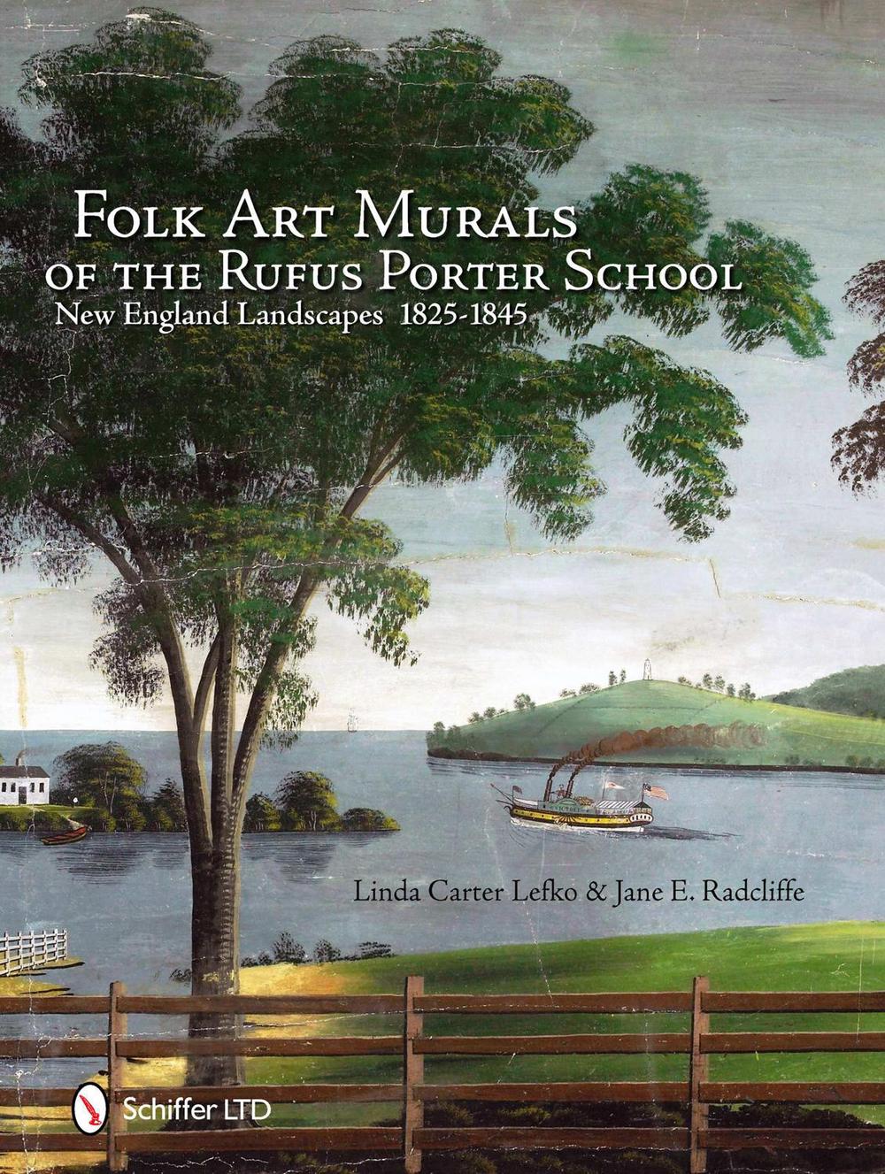 Folk Art Murals of the Rufus Porter School by Linda Carter Lefko ...