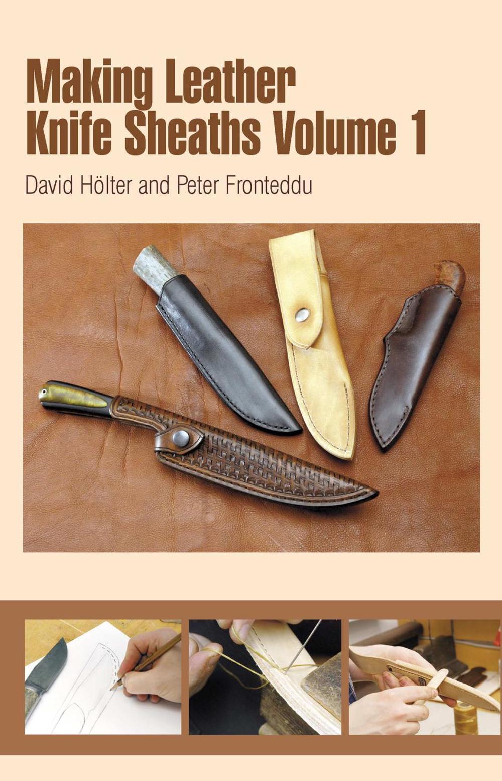 Making Leather Knife Sheaths - Volume 1, 9780764340154