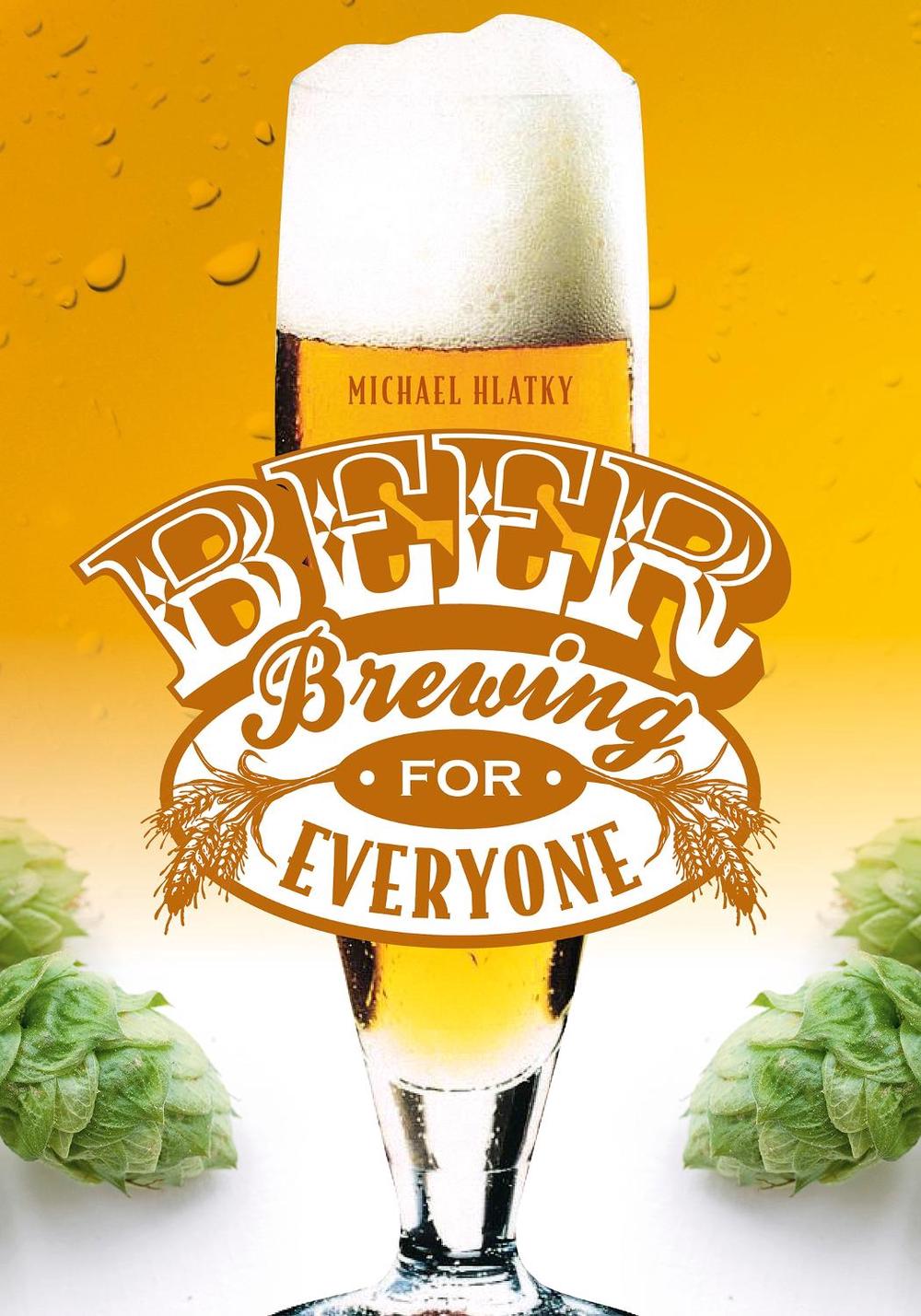 Beer Brewing for Everyone, 9780764344992